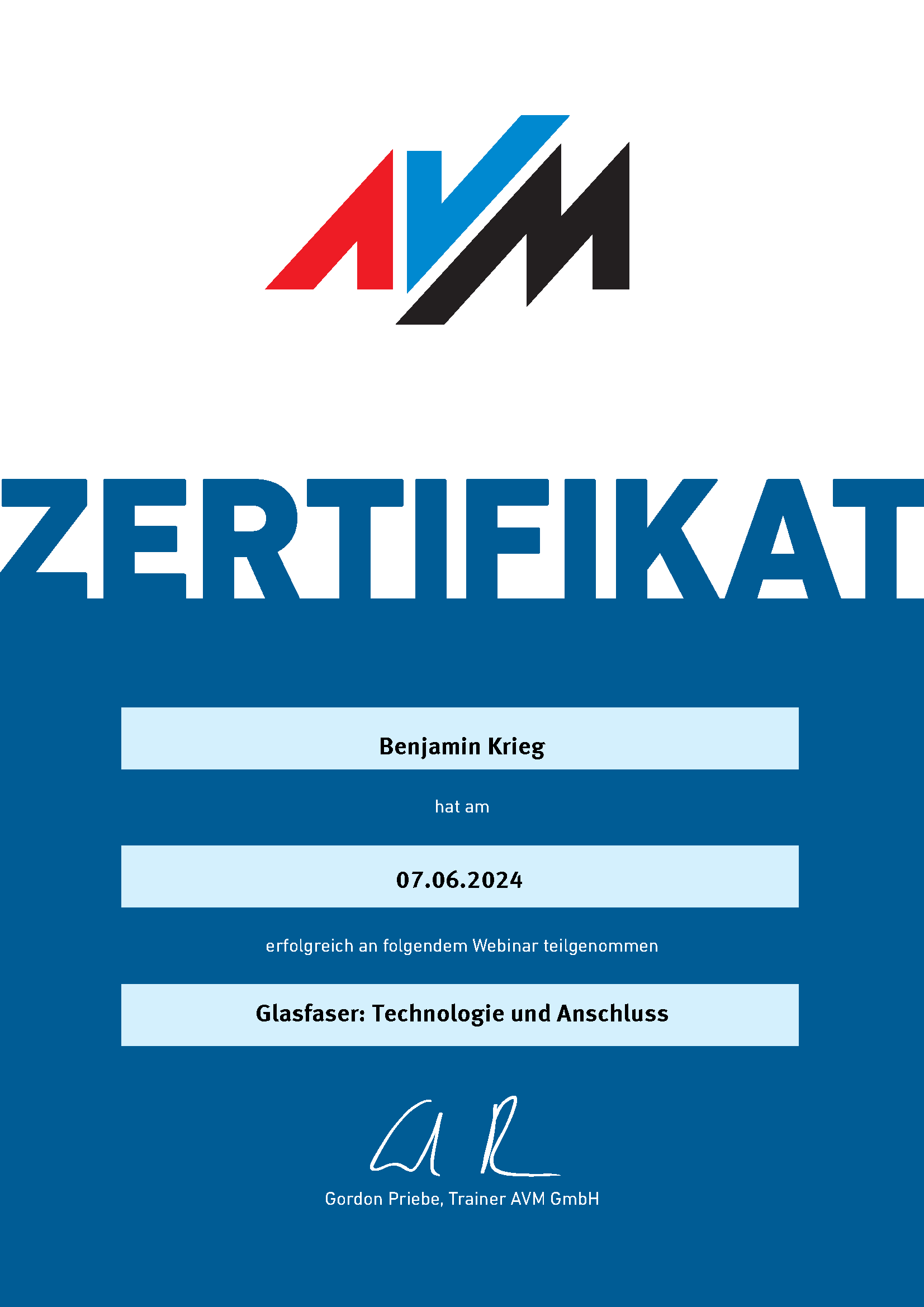 Zertifikat mit AVM-Logo am oberen Rand, verliehen an Benjamin Krieg für die erfolgreiche Teilnahme an einem Webinar am 7. Juni 2024 mit dem Titel Glasfaser: Technologie und Anschluss, unterzeichnet von Gordon Priebe. Anerkannt als AVM Premium-Partner.